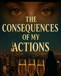 The Consequences of My Actions