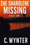 The Sharolene Missing Book One